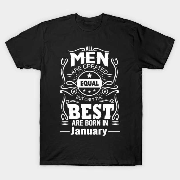 All Men Are Created Equal But The Best Are Born In January T-Shirt by vnsharetech